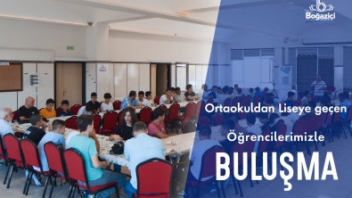 Ortaokuldan liseye geçen öğrencilerimizle buluşma