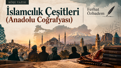 İslamcılık Çeşitleri (Anadolu Coğrafyası)