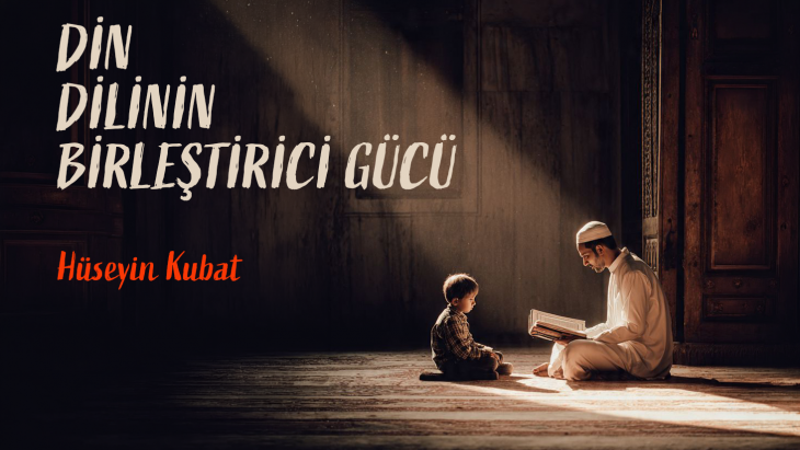 DİN DİLİNİN BİRLEŞTİRİCİ GÜCÜ