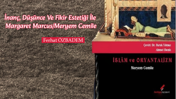 İnanç, Düşünce Ve Fikir Estetiği İle Margaret Marcus/Meryem Cemile