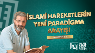 İDH Şurası 2024 / İslami Hareketlerin Yeni Paradigma Arayışı - Vahdettin IŞIK