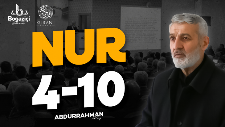 Abdurrahman Ateş ile Nur Sûresi Tefsiri: 4-10. Ayetler