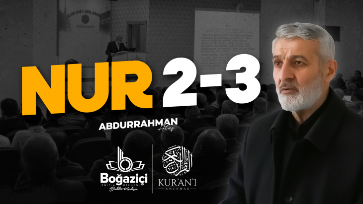 Kur'an-ı Anlamak - Tefsir Dersleri 2023 / Nur 2-3. Ayetler (bölüm 2)